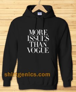 more issues than vogue Hoodie