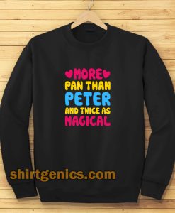 more pan than peter and twice Sweatshirt
