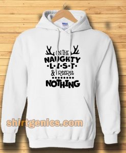 on the naughty list & I regret nothing Hoodie