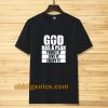 God has a plan Trust it Live it enjoy it T-shirt TPKJ3