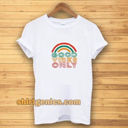 Good Vibes Only Rainbow Tshirt TPKJ3