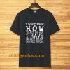 I Don't Know How To Act T-Shirt TPKJ3