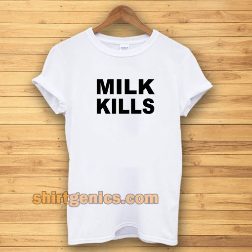 Milk Kills Unisex T-Shirt UNISEX TPKJ3