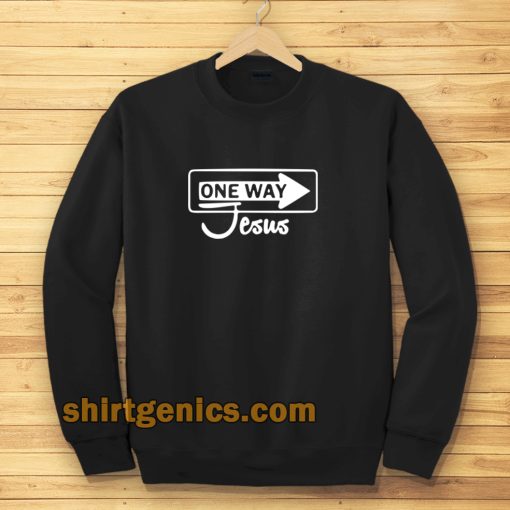 One Way Jesus Christian Sweatshirt TPKJ3