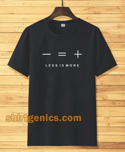 less is more Black t-shirt TPKJ3