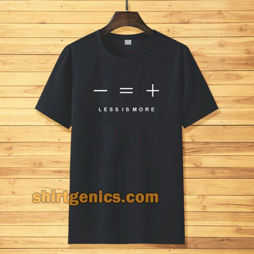 less is more Black t-shirt TPKJ3