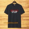 never stop t-shirt TPKJ3