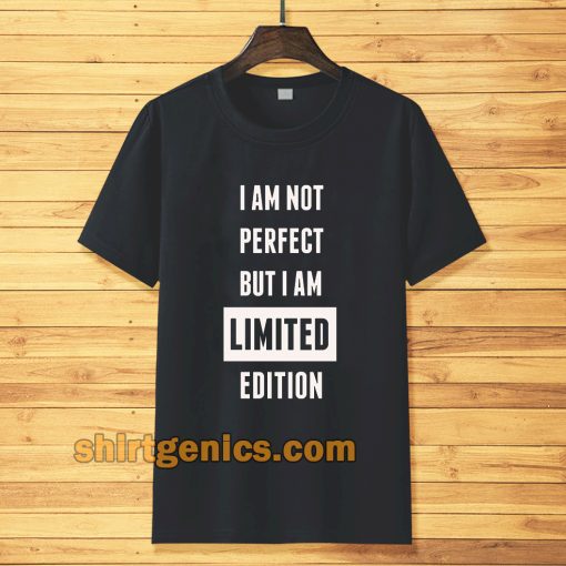 I AM NOT PERFECT BUT I AM T-SHIRT TPKJ3