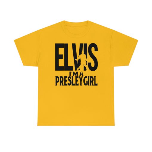 Elvis I'm A Presley Girl T Shirt TPKJ3