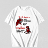 Big cats are dangerous but little pussy won_t hurt anyone T-shirt TPKJ3