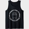 The Strongest Steel Is Forged In The Fire Of A Dumpster Tanktop TPKJ3