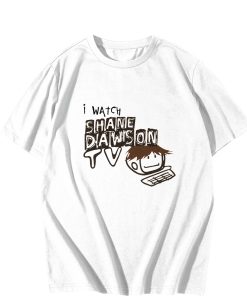 I Watch Shane Dawson TV T-Shirt TPKJ3