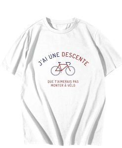 J'ai une descente que t'aimerais pas monter a vélo T-Shirt TPKJ3