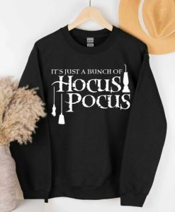 It's Just a Bunch of Hocus Pocus Sweatshirt