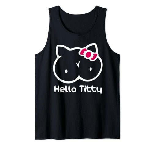 Hello Titty Funny Shirt Tank Top