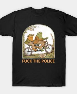 Frog And Toad Fvck The Police T-Shirt SD