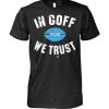 Stream Jared Goff In Goff We Trust T-Shirt SD