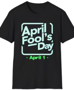April Fools Day T-shirt SD