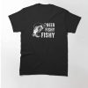 Beer Fishy Fishy T-Shirt Fisherman T-Shirt SD
