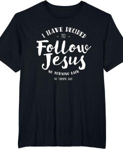 Christian Baptism Follow Jesus T-Shirt SD