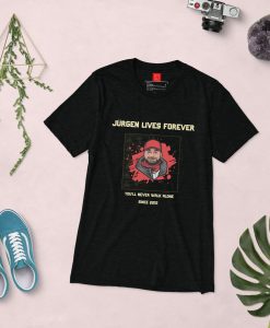 Jurgen Lives Forever T-shirt SD