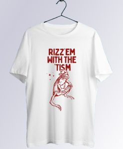 Rizz Em with The Tism T-Shirt SD