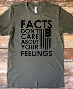 Facts Don't Care About Your Feelings T-Shirt SD