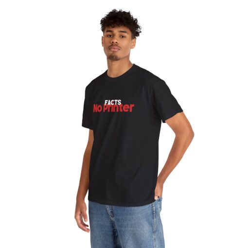 Facts No Printer T Shirt SD