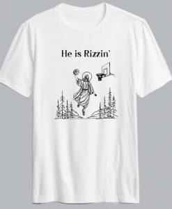 He Is Rizzin Jesus Basketball T-shirt SD