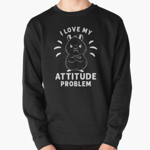 I LOve My Attitude Quotes Sweatshirt SD