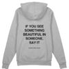 IF YOU SEE SOMETHING BEAUTIFUL IN SOMEONE Hoodie SD
