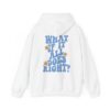 What If It All Goes Right Hoodie SD