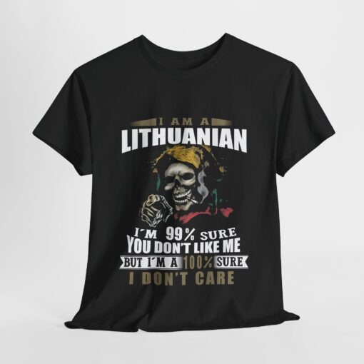 I am a Lithuanian I’m 99 sure you don’t like me T Shirt SD