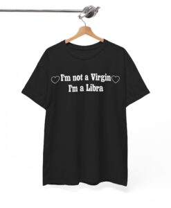 I'm Not A Virgin I'm A Libra T-Shirt SD