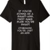 Make Sure You're Smart salty T-Shirt SD