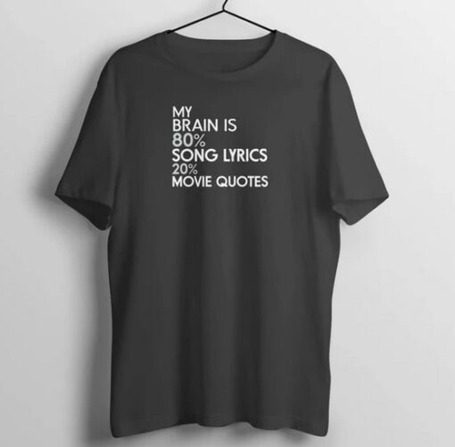 My Brain is 80% Song Lyrics 20% Movie Black T Shirt SD