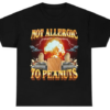 Not Allergic To Peanuts T- Shirt SD